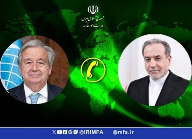 گفت‌وگوی تلفنی عراقچی با دبیرکل سازمان ملل